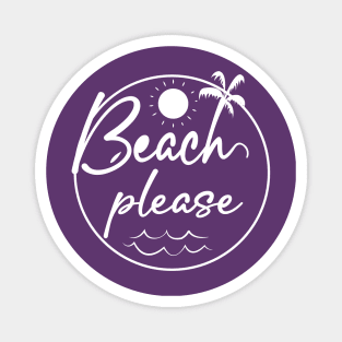 Beach Please Magnet